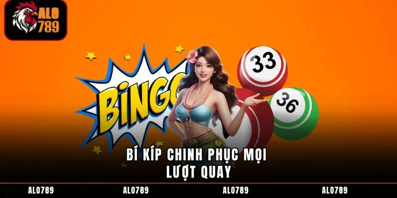 Bí kíp chinh phục mọi lượt quay