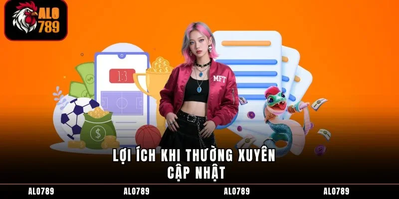 Lợi ích khi thường xuyên cập nhật