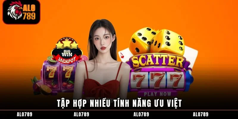 Tập hợp nhiều tính năng ưu việt