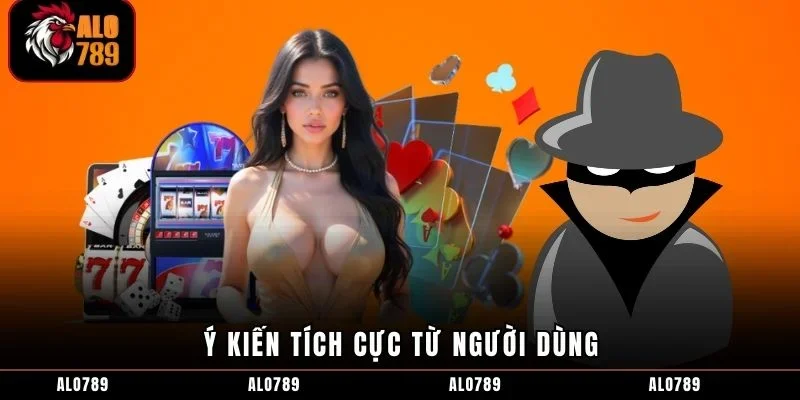 Ý kiến tích cực từ người dùng